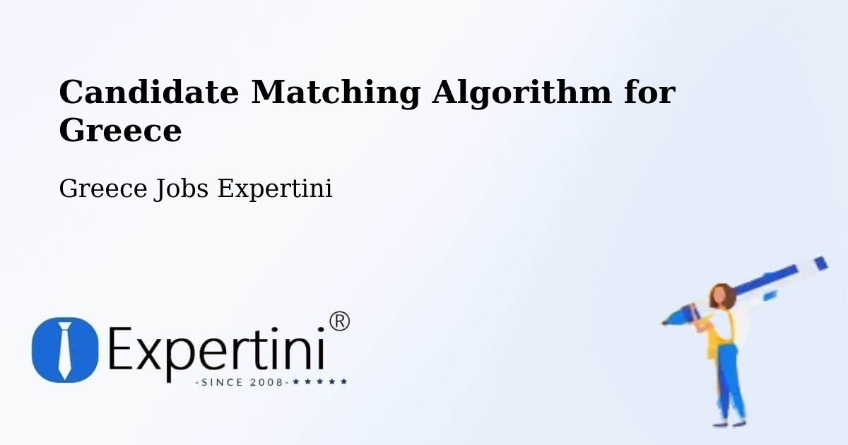 Candidate Matching Algorithm Overview – Asopía - Greece Jobs Expertini