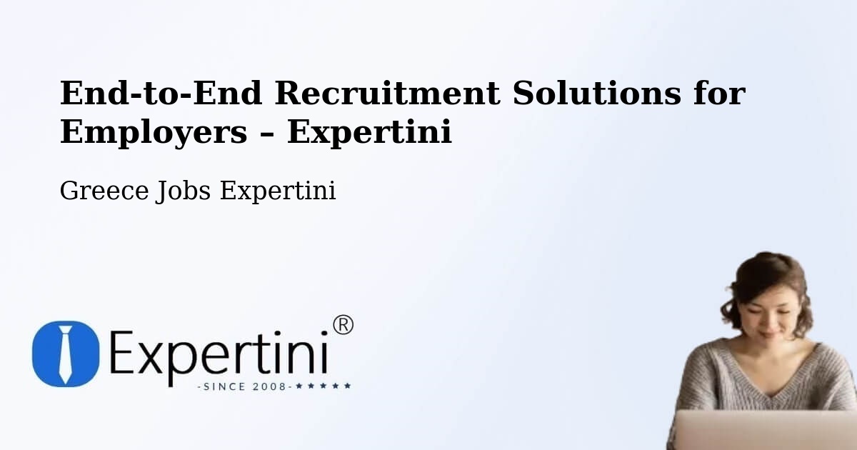 Recruitment Solutions for Employers – Asopía - Asopía, Greece Jobs Expertini